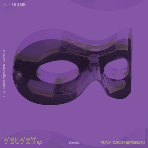 Ray Dickerson - Velvet Ep. [BLLLM052]